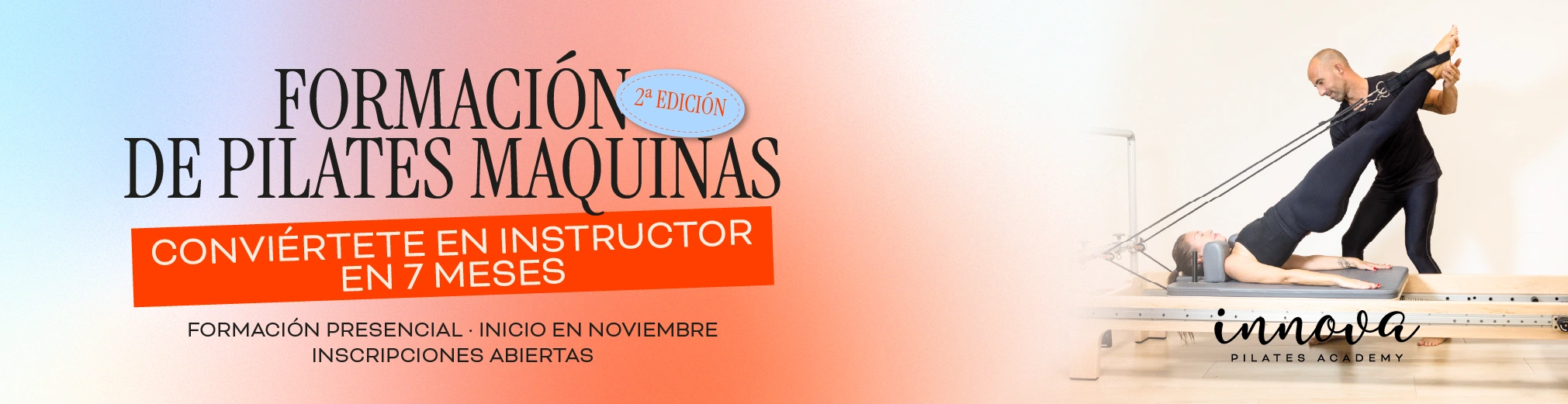 Segunda edición de formación de Pilates máquinas. Conviértete en instructor en 7 meses. Formación presencial, inicio en noviembre. Inscripciones abiertas.